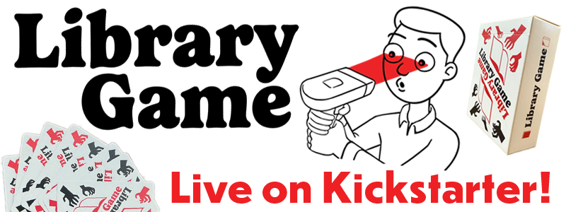 Library Game Now on Kickstarter (banner)